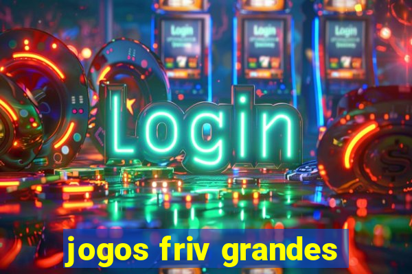 jogos friv grandes